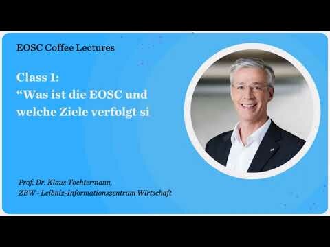 1. EOSC Coffee Lecture:“Was ist die EOSC und welche Ziele verfolgt sie?”