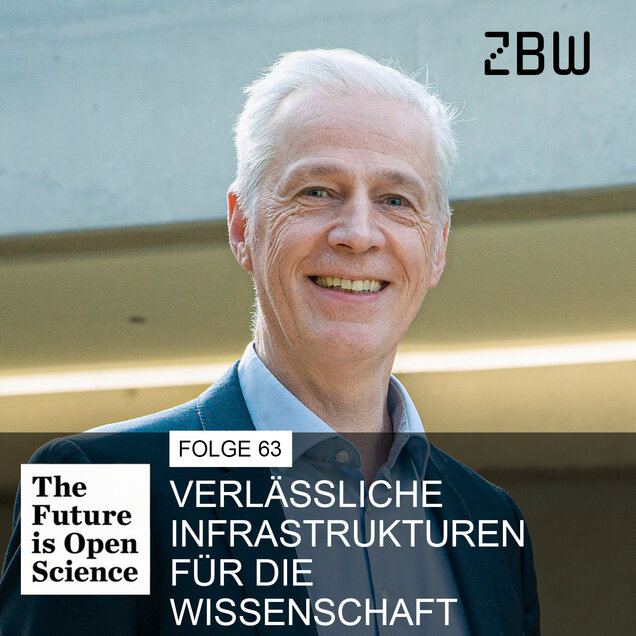 The Future is Open Science | Folge 63: Verlässliche Infrastrukturen für die Wissenschaft