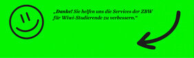 "Danke! Sie helfen uns die ZBW-Services für Wiwi-Studierende zu verbessern"