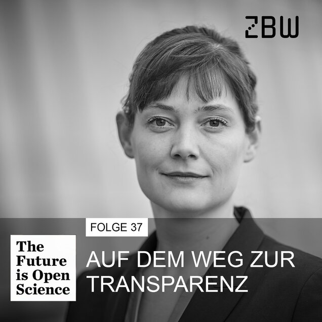 The Future is Open Science | Folge 37: Auf dem Weg zur Transparenz