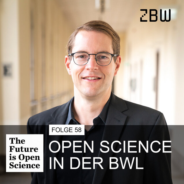 The Future is Open Science | Folge 58: Open Science in der BWL