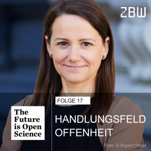 The Future is Open Science - Folge 17: Handlungsfeld Offenheit