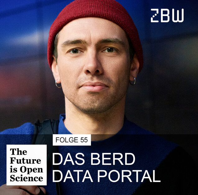 The Future is Open Science | Folge 55: Das BERD Data Portal
