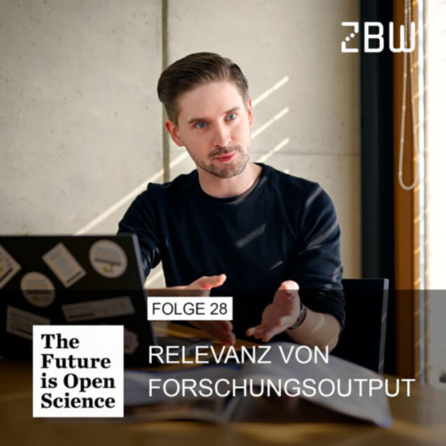 The Future is Open Science - Folge 28: Relevanz von Forschungsoutput