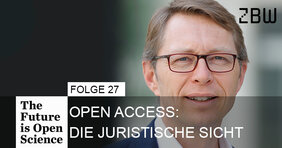 The Future is Open Science Folge 27: Open Access: Die juristische Sicht