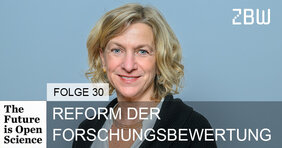 The Future is Open Science Folge 30: Reform der Forschungsbewertung