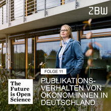 The Future is Open Science Folge 11: Publikationsverhalten von Ökonom:innen in Deutschland