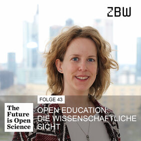 The Future is Open Science | Folge 43:Open Education: Die wissenschaftliche Sicht 