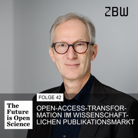 The Future is Open Science | Folge 42: Open-Access-Transformation im wissenschaftlichen Publikationsmarkt
