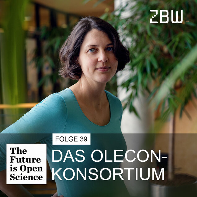 The Future is Open Science | Folge 39: "Das OLEcon-Konsortium"