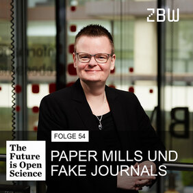 The Future is Open Science | Folge 54: Paper Mills und Fake Journals