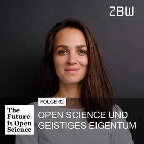 The Future is Open Science | Folge 62: Open Science und geistiges Eigentum
