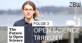 The Future is Open Science Folge 3: Open Science Transfer