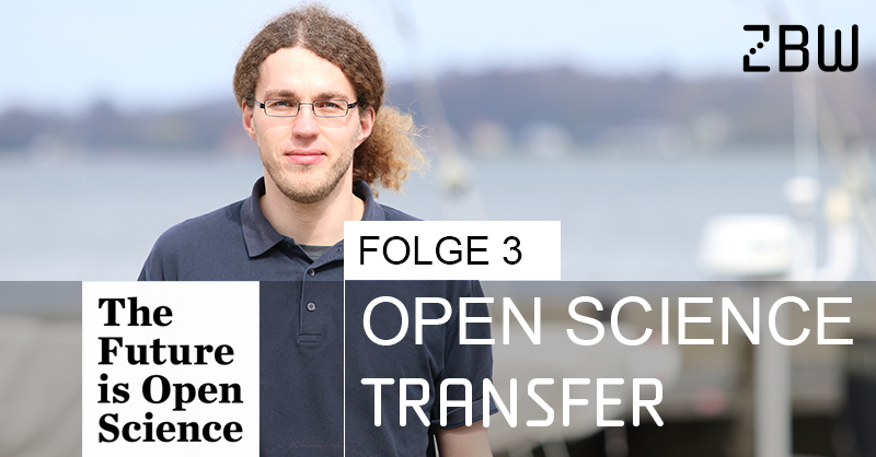 The Future is Open Science Folge 3: Open Science Transfer The Future is Open Science Folge 3: Open Science Transfer