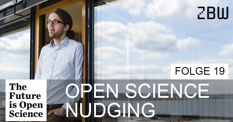 The Future is Open Science Folge 19: Open Science Nudging