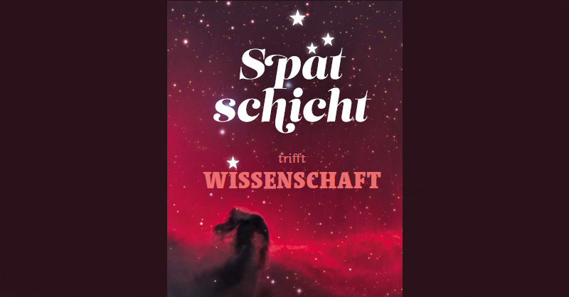 Spätschicht trifft Wissenschaft