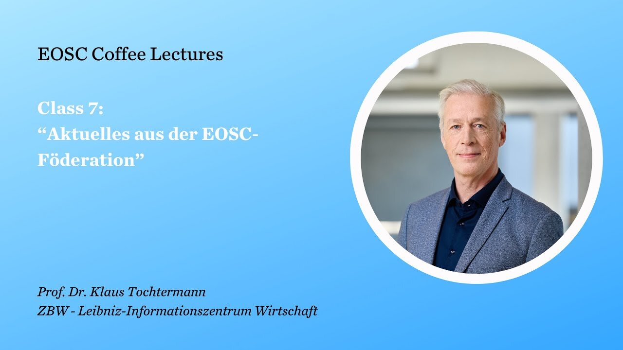 7. EOSC Coffee Lecture: “Aktuelles aus der EOSC-Föderation”